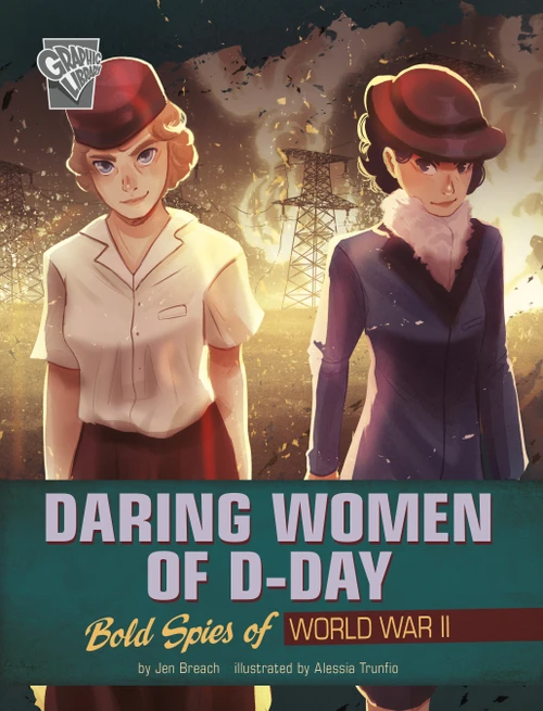 Daring Women of D-Day (Bold Spies of World War II) - 9781669013624 by Alessia Trunfio, Jen Breach, 9781669013624