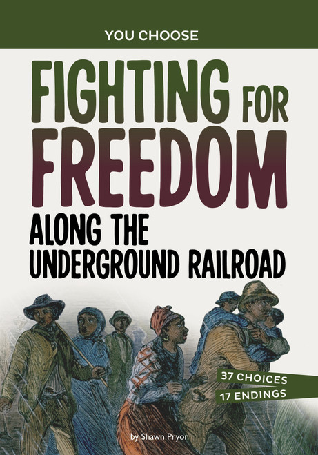 Fighting for Freedom Along the Underground Railroad (A History Seeking Adventure) - 9781669032533 by Shawn Pryor, 9781669032533