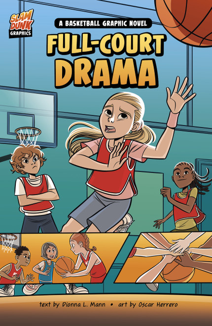 Full-Court Drama (A Basketball Graphic Novel) - 9781484680582 by Dionna L. Mann, Oscar Herrero, 9781484680582