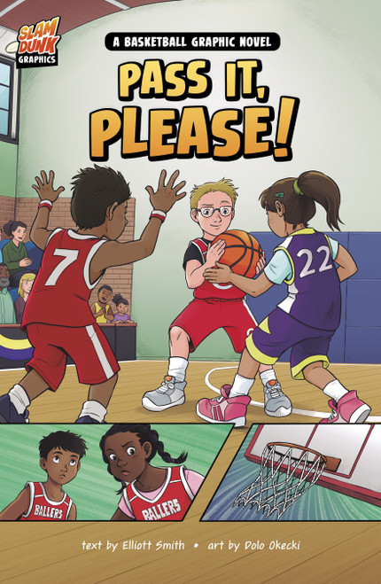 Pass It, Please! (A Basketball Graphic Novel) - 9781484680667 by Elliott Smith, Dolo Okecki, 9781484680667