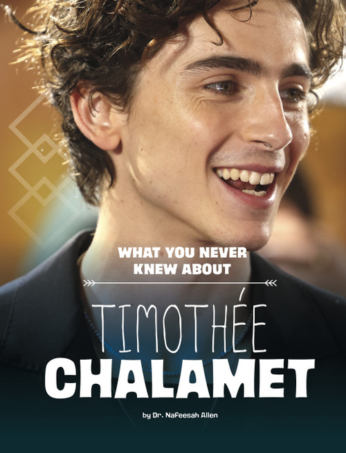 What You Never Knew About Timothée Chalamet - 9781669049487 by Nafeesah Allen, 9781669049487
