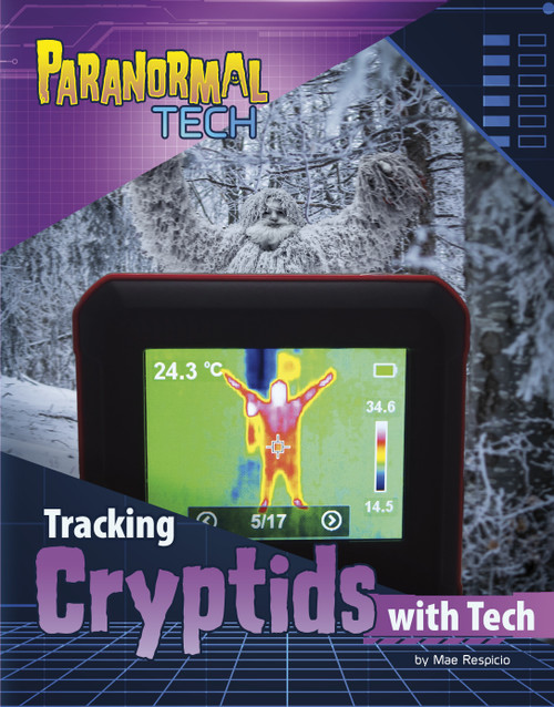 Tracking Cryptids with Tech by Mae Respicio, 9781669049753