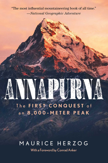 Annapurna (The First Conquest of an 8,000-Meter Peak) by Maurice Herzog, Conrad Anker, 9781493065547