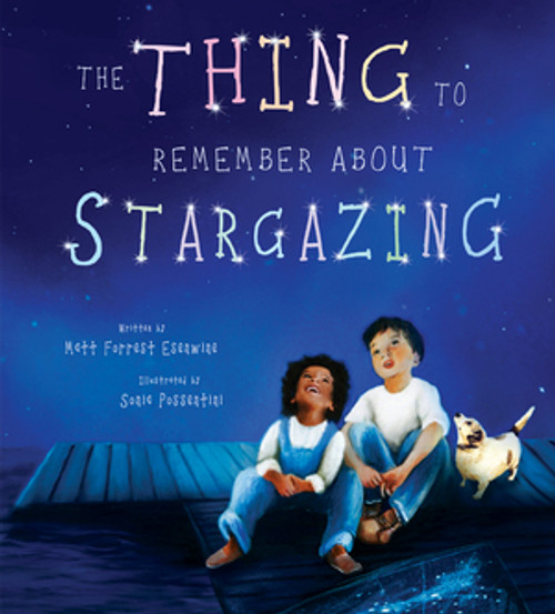 The Thing to Remember about Stargazing by Matt Forrest Esenwine, Sonia Maria Luce Possentini, 9780884489405