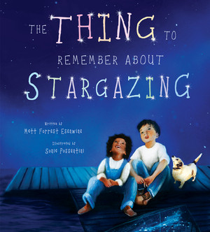 The Thing to Remember about Stargazing by Matt Forrest Esenwine, Sonia Maria Luce Possentini, 9780884489405