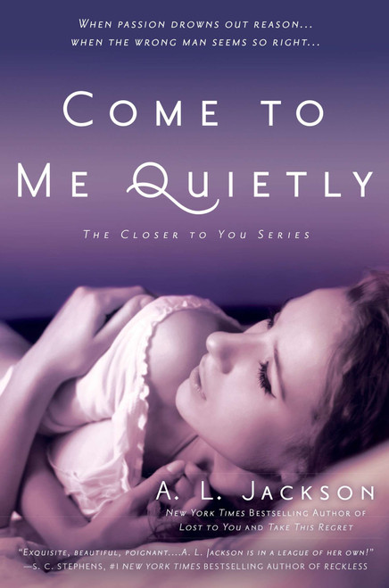 Come to Me Quietly by A. L. Jackson, 9780451467966