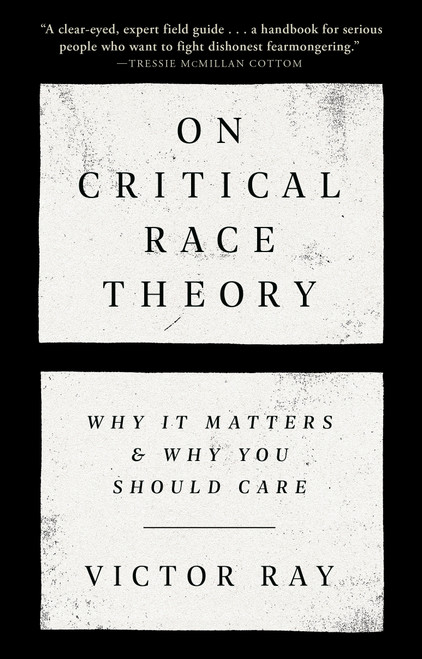 On Critical Race Theory (Why It Matters & Why You Should Care) - 9780593446461 by Victor Ray, 9780593446461
