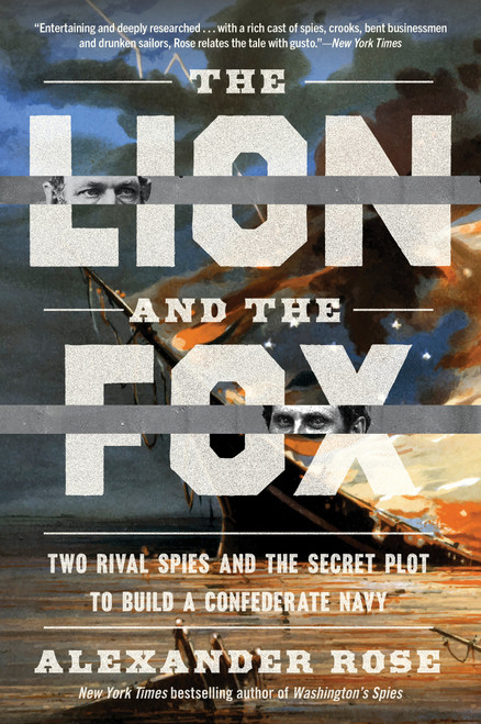 The Lion and the Fox (Two Rival Spies and the Secret Plot to Build a Confederate Navy) - 9780063277892 by Alexander Rose, 9780063277892