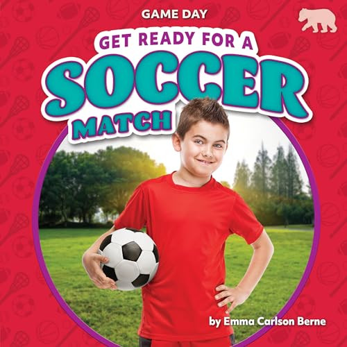 Get Ready for a Soccer Match - 9798888220542 by Emma Carlson Berne, 9798888220542