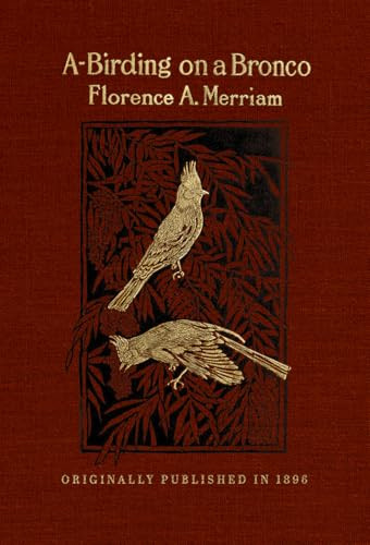 A-Birding on a Bronco by Florence Augusta Merriam, 9781429096959