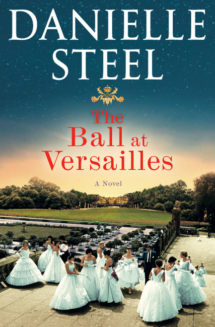The Ball at Versailles (A Novel) by Danielle Steel, 9780593498347