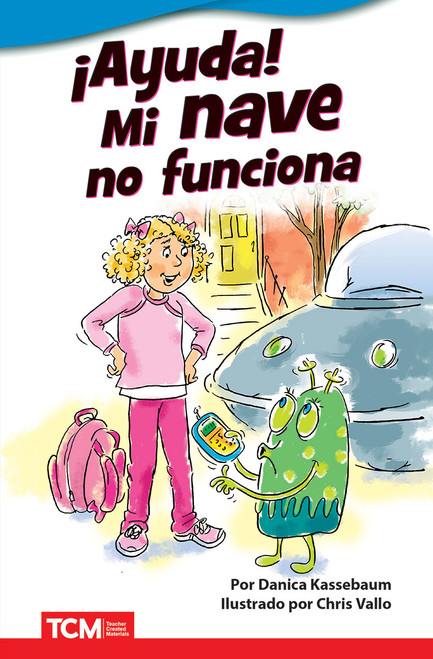 ¡Ayuda! Mi nave no funciona (Spanish Edition) by Danica Kassebaum, Chris Vallo, 9798765906538