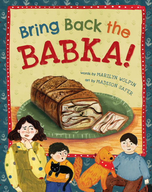 Bring Back the Babka! by Marilyn Wolpin, Madison Safer, 9798888590089