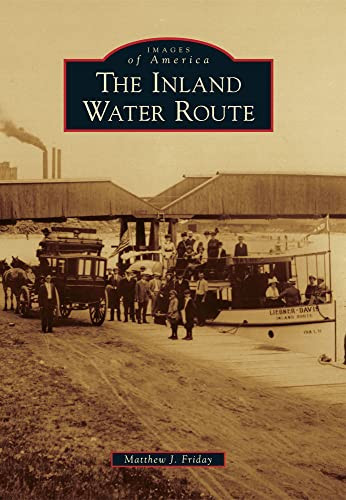The Inland Water Route by Matthew J. Friday, 9780738577340
