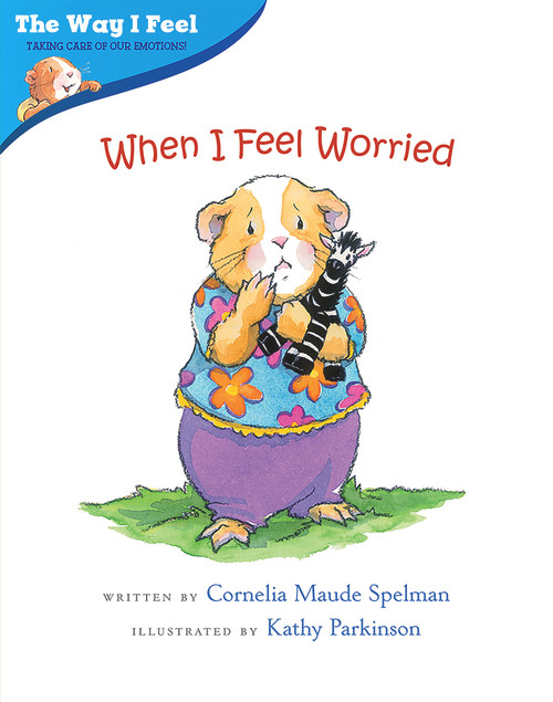 When I Feel Worried by Cornelia Maude Spelman, Kathy Parkinson, 9780807588956