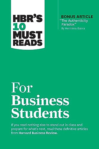 HBR's 10 Must Reads for Business Students (with bonus article "The Authenticity Paradox" by Herminia Ibarra) by Harvard Business Review, Herminia Ibarra, Marcus Buckingham, Laura Morgan Roberts, Chris Anderson, 9781647825874