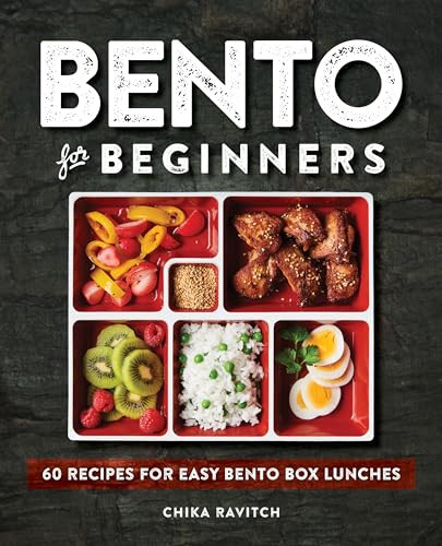 Bento for Beginners (60 Recipes for Easy Bento Box Lunches) by Chika Ravitch, 9781646111350