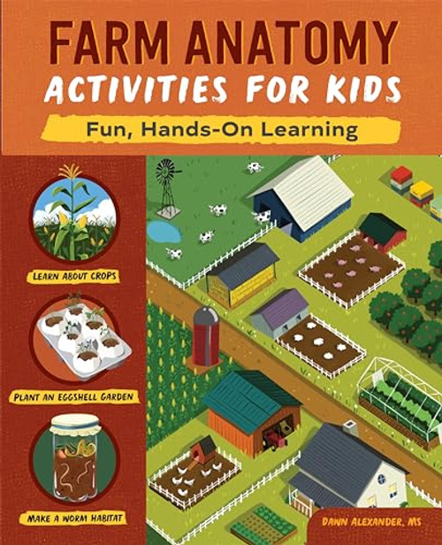 Farm Anatomy Activities for Kids (Fun, Hands-On Learning) by Dawn Alexander MS, 9781647399825