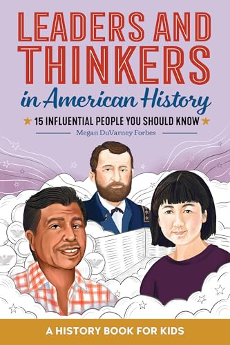 Leaders and Thinkers in American History: An American History Book for Kids (15 Influential People You Should Know) by Megan DuVarney Forbes, 9781648760761