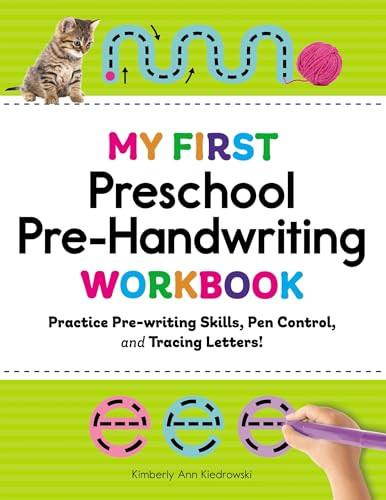 My First Preschool Pre-Handwriting Workbook (Practice Pre-Writing Skills, Pen Control, and Tracing Letters!) by Kimberly Ann Kiedrowski, 9781648763281