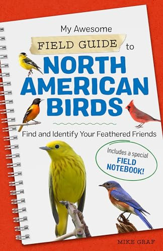 My Awesome Field Guide to North American Birds (Find and Identify Your Feathered Friends) by Mike Graf, 9781648763540