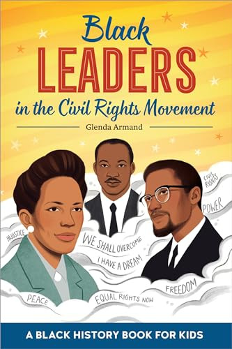 Black Leaders in the Civil Rights Movement (A Black History Book for Kids) by Glenda Armand, 9781648764455
