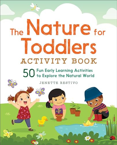 The Nature for Toddlers Activity Book (50 Fun Early Learning Activities to Explore the Natural World) by Jenette Restivo, 9781685397357