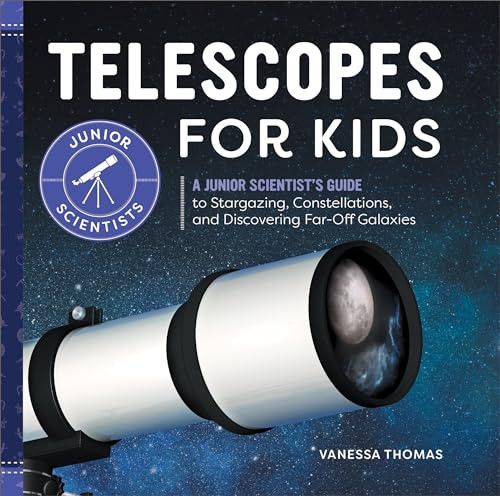 Telescopes for Kids (A Junior Scientist's Guide to Stargazing, Constellations, and Discovering Far-Off Galaxies) - 9798886086751 by Vanessa Thomas, 9798886086751