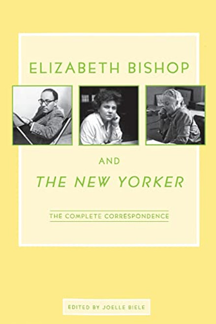 Elizabeth Bishop and The New Yorker (The Complete Correspondence) - 9780374611675 by Elizabeth Bishop, 9780374611675