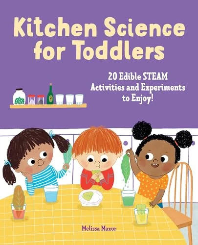 Kitchen Science for Toddlers (20 Edible STEAM Activities and Experiments to Enjoy!) by Melissa Mazur, 9781638071143