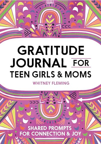 Gratitude Journal for Teen Girls and Moms (Shared Prompts for Connection and Joy) by Whitney Fleming, 9781638071334