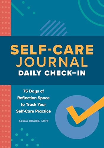 Self-Care Journal: Daily Check-In (75 Days of Reflection Space to Track Your Self-Care Practice) by Alexa Brand LMFT, 9781638076872