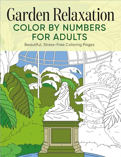 Garden Relaxation Color by Numbers for Adults (Beautiful, Stress-Free Coloring Pages) by Rockridge Press, 9781638079392