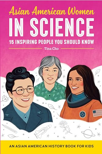 Asian American Women in Science (An Asian American History Book for Kids) by Tina Cho, 9781638782124