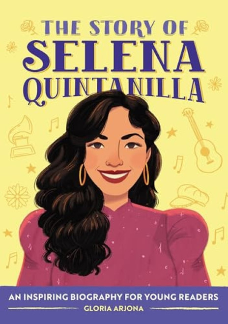 The Story of Selena Quintanilla (An Inspiring Biography for Young Readers) by Gloria Arjona, 9781638782346