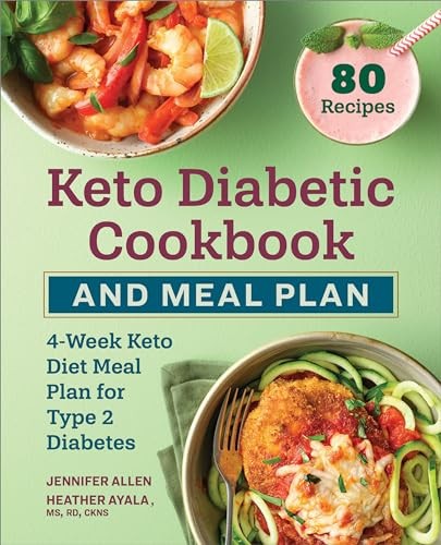 Keto Diabetic Cookbook and Meal Plan (4-Week Keto Diet Meal Plan for Type 2 Diabetes) by Jennifer Allen, Heather Ayala MS RD CKNS, 9781638783510
