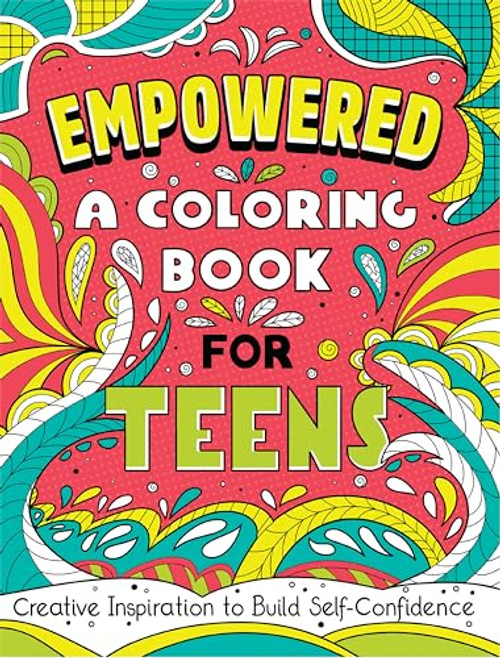Empowered: A Coloring Book for Teens (Creative Inspiration to Build Self-Confidence) by Rockridge Press, 9781638785859