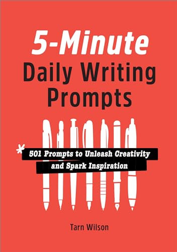 5-Minute Daily Writing Prompts (501 Prompts to Unleash Creativity and Spark Inspiration) by Tarn Wilson, 9781638787907