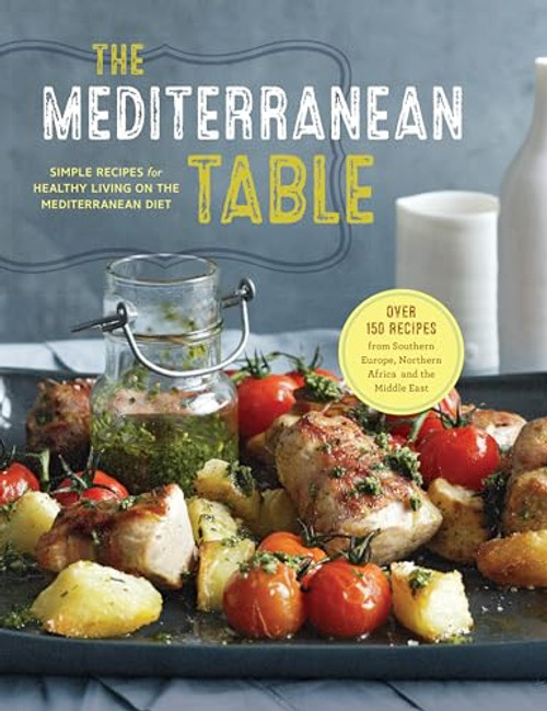 The Mediterranean Table (Simple Recipes for Healthy Living on the Mediterranean Diet) by Sonoma Press, 9781638788188