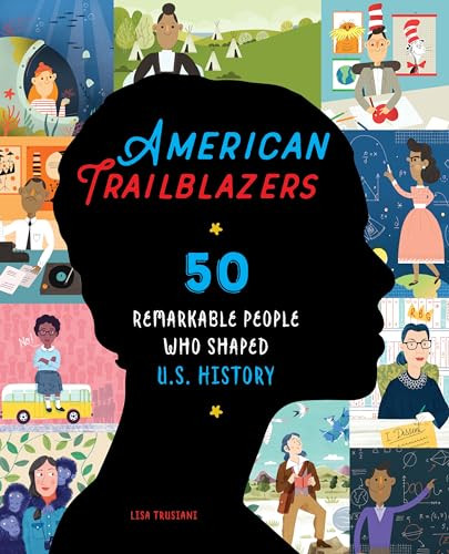 American Trailblazers (50 Remarkable People Who Shaped U.S. History) by Lisa Trusiani, 9781641526388