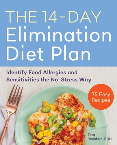 The 14-Day Elimination Diet Plan (Identify Food Allergies and Sensitivities the No-Stress Way) by Tara Rochford, 9781641526869