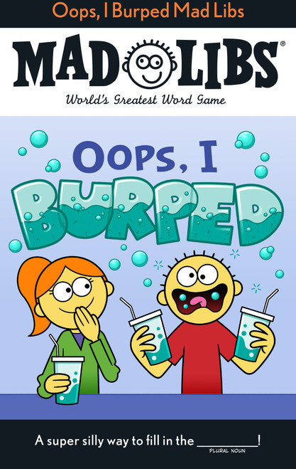 Oops, I Burped Mad Libs (World's Greatest Word Game) by David Tierra, Mad Libs, 9780593658611