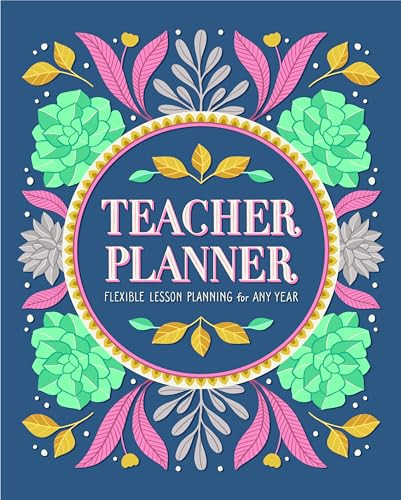 Teacher Planner (Flexible Lesson Planning for Any Year) by Rockridge Press, 9781646113293