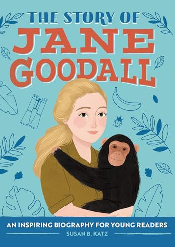 The Story of Jane Goodall (An Inspiring Biography for Young Readers) - 9781646118731 by Susan B. Katz, 9781646118731