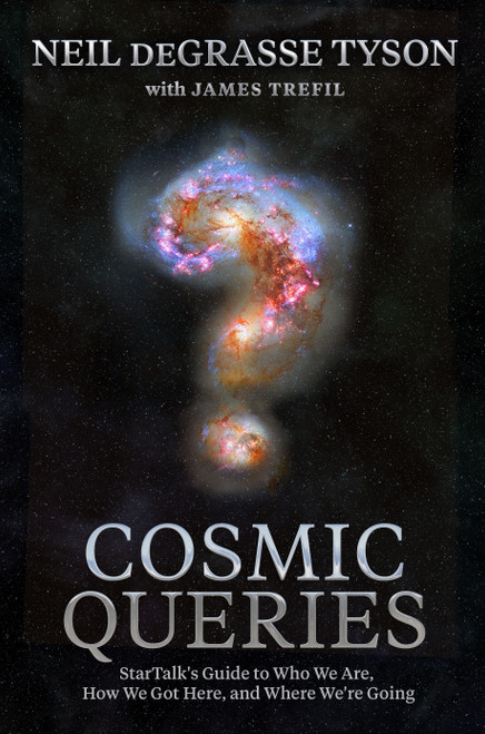 Cosmic Queries (StarTalk's Guide to Who We Are, How We Got Here, and Where We're Going) - 9781426223228 by Neil deGrasse Tyson, 9781426223228