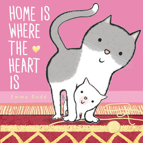 Home Is Where the Heart Is Padded Board Book ((A Heartwarming Story of Parental Love in Rhyming Text - For Babies and Toddlers)) - 9781536232578 by Emma Dodd, Emma Dodd, 9781536232578