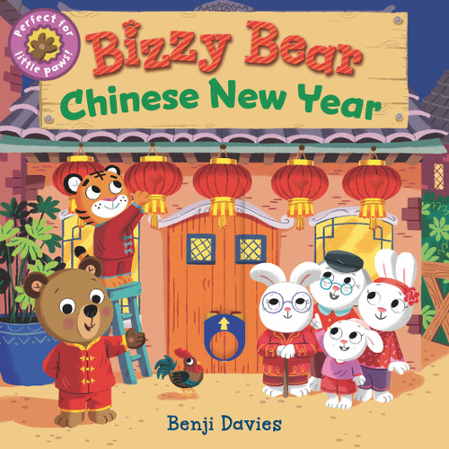 Bizzy Bear: Chinese New Year ((Interactive Board Book About the Lunar New Year for Toddlers - With Sturdy Tabs and Slides to Push and Pull)) by Benji Davies, 9781536232011
