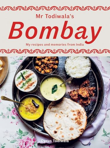 Mr Todiwala's Bombay (My Recipes and Memories from India) by Cyrus Todiwala, 9781784886646
