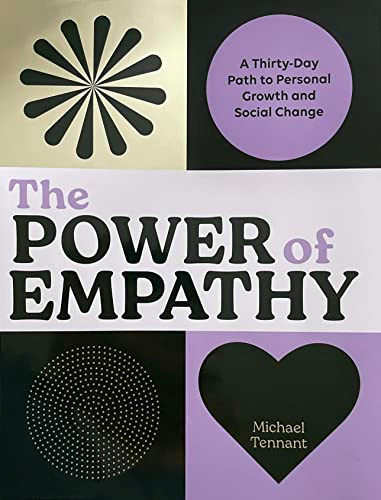 The Power of Empathy (A Thirty-Day Path to Personal Growth and Social Change) by Michael Tennant, 9781797220277
