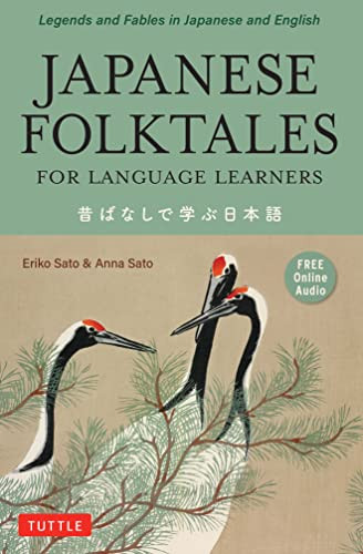 Japanese Folktales for Language Learners (Bilingual Legends and Fables in Japanese and English (Free online Audio Recording)) by Eriko Sato, Anna Sato, Anna Sato, 9784805316627